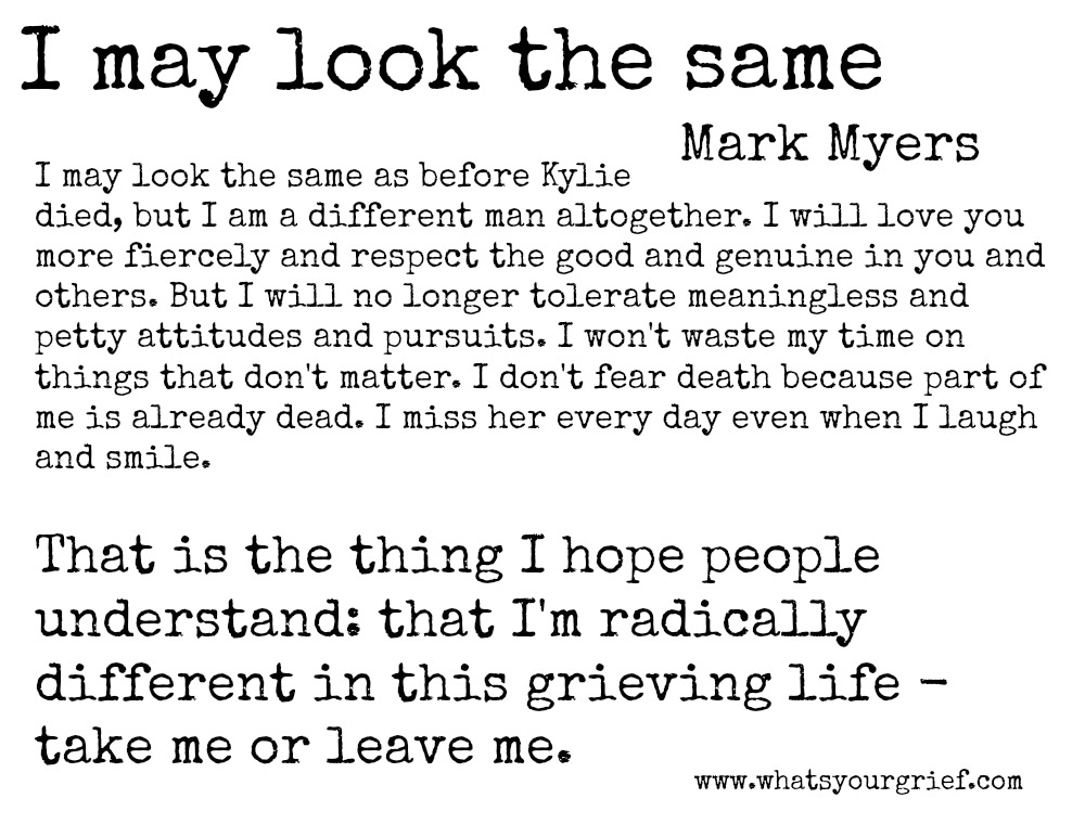 Mark Myers; I may look the same; letter from a grieving dad