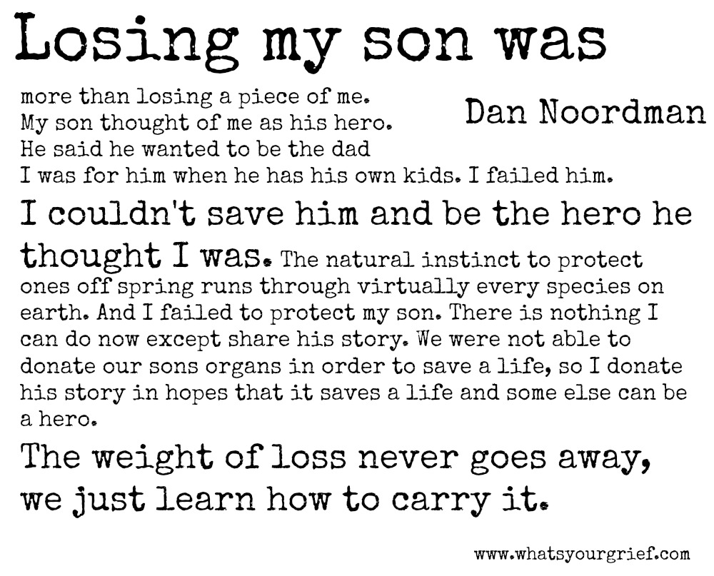 Dan Noordman; losing my son was more than losing a piece of me; letter from a grieving dad